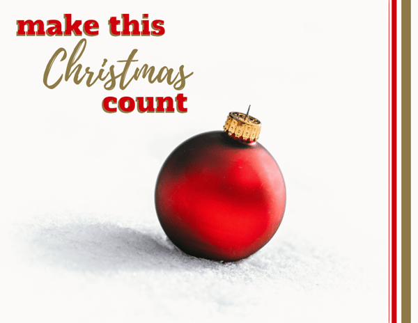 Make Christmas count this year!