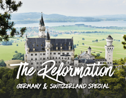 The Reformation Germany & Switzerland Tour